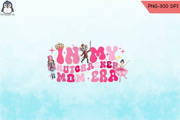 In My Nutcracker Mom Era Pink PNG Review