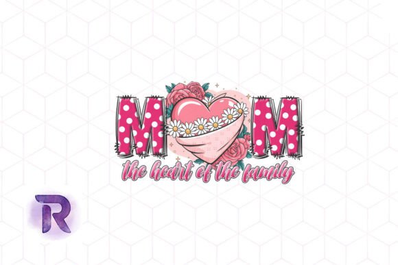 Mom the Heart of the Family PNG: A Stitch Test