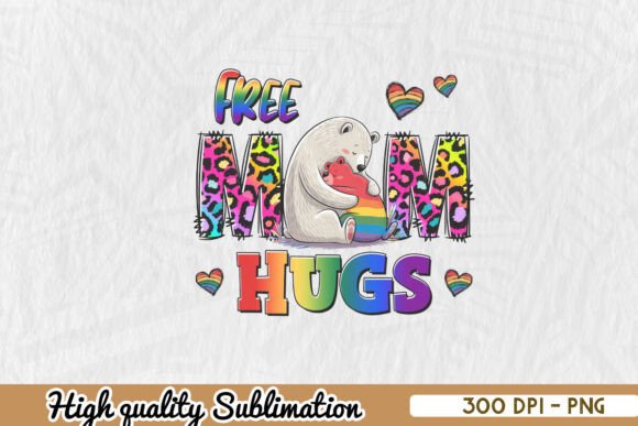 Pride Free Mom Hugs Sublimation PNG Review